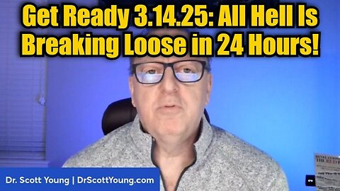 Dr. Scott Young: Get Ready: All Hell is Breaking Loose In 24 Hours! Mar 14