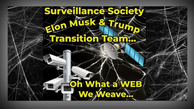 Surveillance Society, Elon Musk, & Trump Transition Team Connections